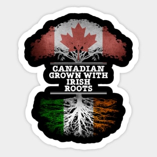 Canadian Grown With Irish Roots - Gift for Irish With Roots From Ireland Sticker